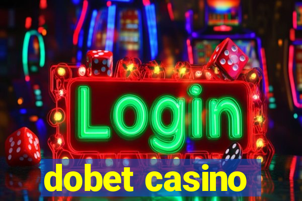 dobet casino